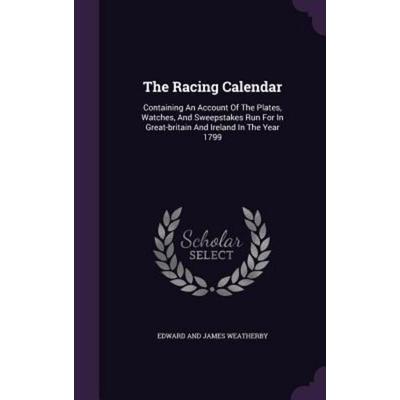 The Racing Calendar, Gebundene Ausgabe von , Creative Media Partners, LLC, 978-1-354-63416-5