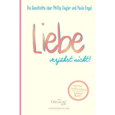 LIEBE verjährt nicht!, Taschenbuch von Oliver S., Epubli, 978-3-7549-2778-6