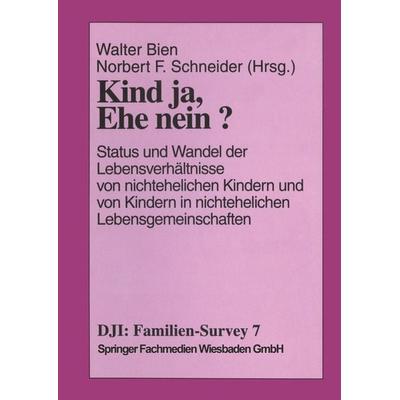 Kind ja, Ehe nein?, Taschenbuch von Walter Bien,Norbert F. Schneider, VS Verlag für Sozialwissenschaften, 978-3-8100-2043-7