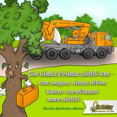 Die Linde Frieda zieht um, Taschenbuch von Monika Stahlheber-Meister, BoD – Books on Demand, 978-3-7528-8012-0