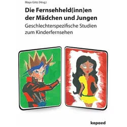 Die Fernsehheld(inn)en der Mädchen und Jungen, Fachbücher von Maya Götz