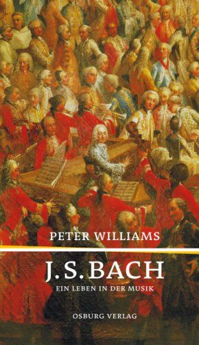 Peter Williams - J. S. Bach: Ein Leben in der Musik - Preis vom 09.10.2026 07:28:09 h