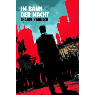John-Dalheim Serie / Im Bann der Macht, Taschenbuch von Charel Kadusch, Epubli, 978-3-565-40400-1
