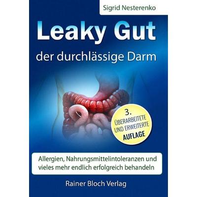 Leaky Gut - der durchlässige Darm, Taschenbuch von Sigrid Nesterenko, Bloch, Rainer, 978-3-9822245-7-2