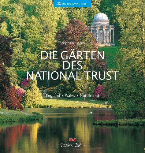 Stephen Lacey - Die Gärten des National Trust: England - Wales - Nordirland - Preis vom 14.10.2026 23:07:16 h