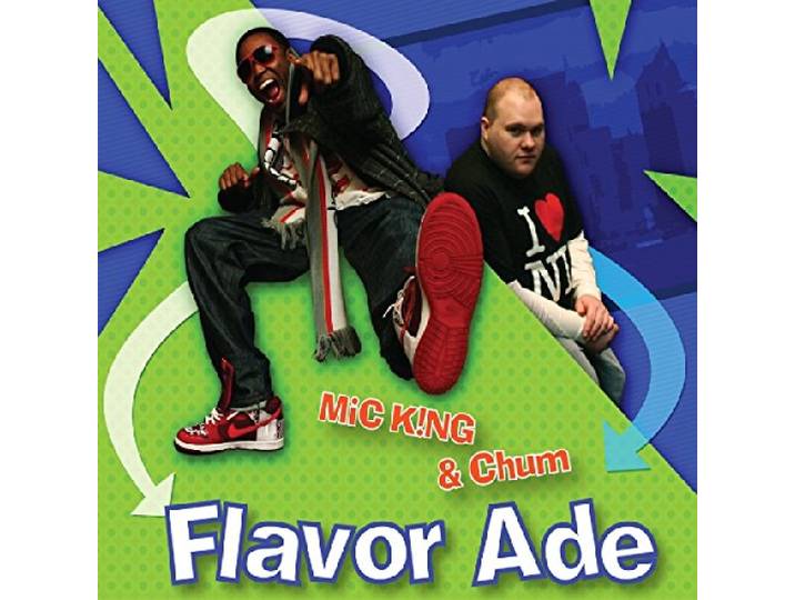 Mic King & Chum - Flavor Ade