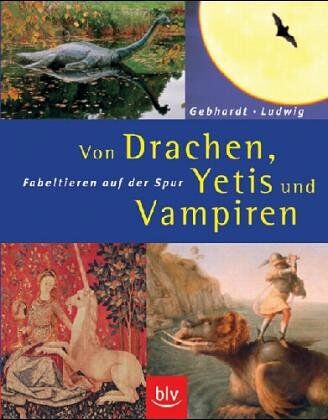 Harald Gebhardt - Von Drachen, Yetis und Vampiren. Fabeltieren auf der Spur. - Preis vom 09.10.2026 07:28:09 h