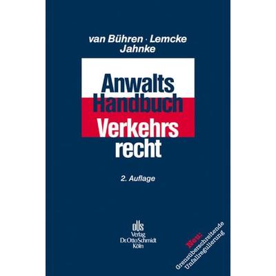 Anwalts-Handbuch Verkehrsrecht, Taschenbuch von Hubert van Bühren,Sabine Feller,Jürgen Jahnke,Hermann Lemcke,Karen Lessing, Verlag Dr. Otto Schmidt
