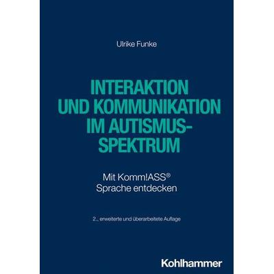 Interaktion und Kommunikation im Autismus-Spektrum, Taschenbuch von Ulrike Funke, Kohlhammer, 978-3-17-043583-4