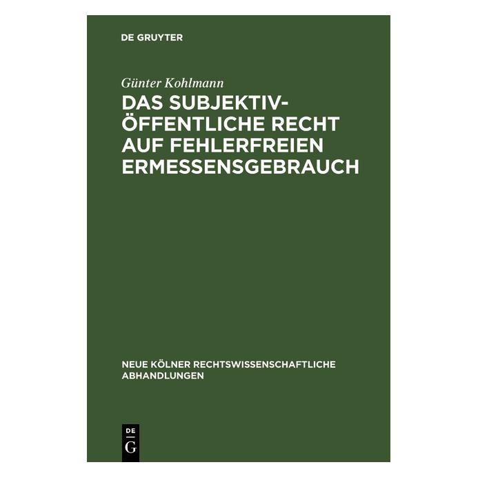 De Gruyter Kohlmann:Das subjektiv-öffentliche Rech (Deutsch, Günter Kohlmann, 1964) (67776028)
