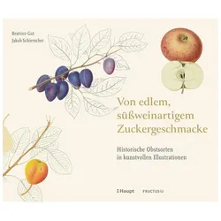 Von edlem, süssweinartigem Zuckergeschmacke, Fachbücher von Beatrice Gut, Jakob Schierscher