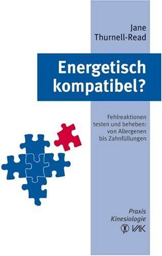 Jane Thurnell-Read - Energetisch kompatibel?: Fehlreaktionen testen und beheben: von Allergenen bis Zahnfüllungen - Preis vom 30.09.2026 09:01:18 h