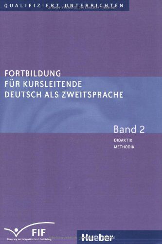 Susan Kaufmann - Fortbildung für Kursleitende Deutsch als Zweitsprache: Deutsch als Fremdsprache / Band 2 - Didaktik - Methodik - Preis vom 10.10.2026 11:48:34 h