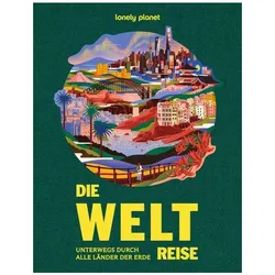 Bildband Bildband Die Weltreise, Reisebücher von Lonely Planet