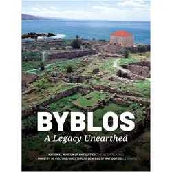Byblos. A Legacy Unearthed, Sachbücher von Ministry of Culture/Directorate General of Antiquities (Lebanon), National Museum of Antiquities (the Netherlands)