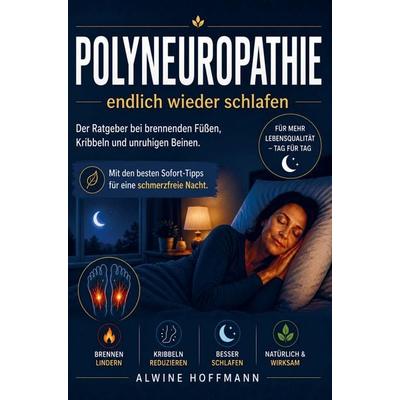 Polyneuropathie: Endlich wieder schlafen, Taschenbuch von Alwine Hoffmann, Nesterenko Verlag, 978-94-039-0389-7