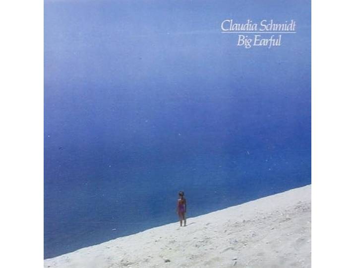 Claudia Schmidt - Big Earful