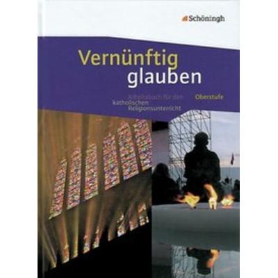 Vernünftig glauben. Schulbuch, Gebundene Ausgabe von Reinhard Kratz,Isabel Meckel,Wolfgang Michalke-Leicht,Michaela Montag,Günter Nagel, Schöningh