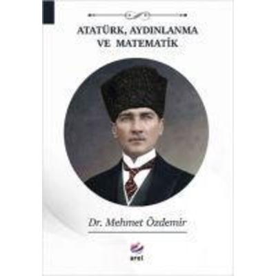 Atatürk, Aydinlanma ve Matematik, Taschenbuch von Mehmet Özdemir, Arel Kitap