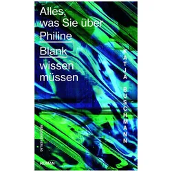 Alles was Sie über Philine Blank wissen müssen, Belletristik von Katja Buschmann