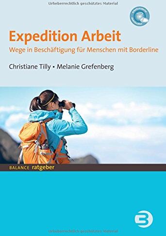 Christiane Tilly - Expedition Arbeit: Wege in Beschäftigung für Menschen mit Borderline (BALANCE Ratgeber) - Preis vom 09.10.2026 07:28:09 h