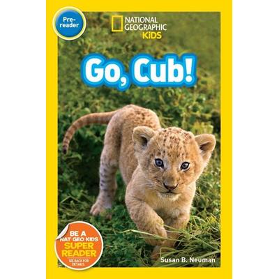 Go, Cub! (National Geographic Kids Readers, Pre-Reader), Taschenbuch von Susan B. Neuman,National Geographic Kids, National geographic,