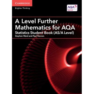 A Level Further Mathematics for Aqa Statistics Student Book, As/A Level, Taschenbuch von Paul Fannon,Stephen Ward, Cambridge University Press,