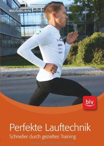 Wolfgang Bunz - Perfekte Lauftechnik: Schneller durch gezieltes Training - Preis vom 11.10.2026 03:10:56 h