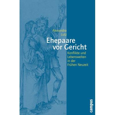 Ehepaare vor Gericht, Taschenbuch von Alexandra Lutz, Campus, 978-3-593-37974-6