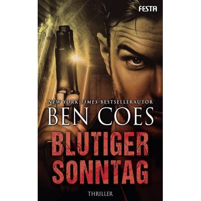 Blutiger Sonntag, Taschenbuch von Ben Coes, Festa, 978-3-9867603-8-0