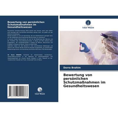 Bewertung von persönlichen Schutzmaßnahmen im Gesundheitswesen, Taschenbuch von Dorra Brahim, Verlag Unser Wissen, 978-620-7-54208-6