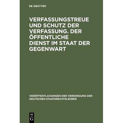 Verfassungstreue und Schutz der Verfassung. Der öffentliche Dienst im Staat der Gegenwart, Gebundene Ausgabe von , De Gruyter, 978-3-11-008025-4