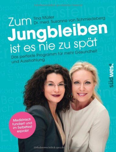 Tina Müller - Zum Jungbleiben ist es nie zu spät: Das perfekte Programm für mehr Gesundheit und Ausstrahlung - Medizinisch fundiert und im Selbsttest erprobt - Preis vom 19.10.2026 19:33:35 h
