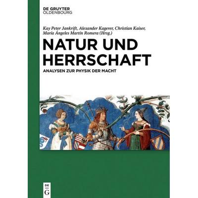 Natur und Herrschaft, Gebundene Ausgabe von , De Gruyter Mouton, 978-3-11-045237-2