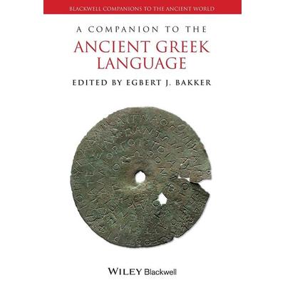 A Companion to the Ancient Greek Language, Taschenbuch von Egbert J. (Yale University, Usa) Bakker, John Wiley & Sons, 978-1-118-78291-0