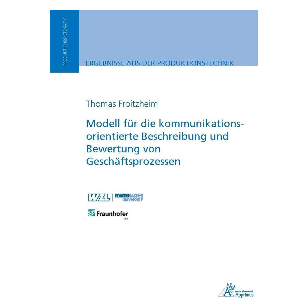 Apprimus Modell für die kommunikationsorientierte Beschreibung und Bewertung von Geschäftsprozessen (Deutsch, Softcover, Thomas Froitzheim) (8689767)
