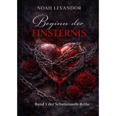 Gefangen in deiner Schattenwelt / Beginn der Finsternis, Taschenbuch von Noah Levandor, Epubli, 978-3-565-15373-2