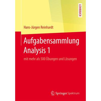 Aufgabensammlung Analysis 1, Taschenbuch von Hans-Jürgen Reinhardt, Springer Berlin, 978-3-662-49416-5