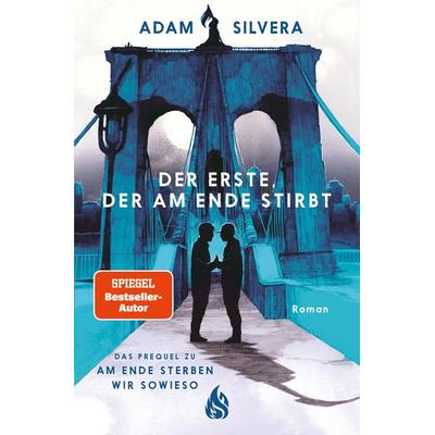 Der Erste, der am Ende stirbt (Todesboten & 1), Taschenbuch von Adam Silvera, Arctis ein Imprint der Atrium Verlag AG, 978-3-03880-220-4