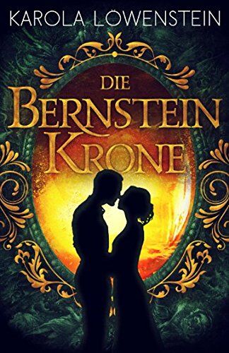 Karola Löwenstein - Die Bernsteinkrone (Die Bernstein-Chroniken, Band 2) - Preis vom 11.10.2026 03:10:56 h