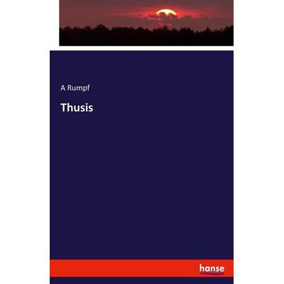 Thusis, Taschenbuch von A. Rumpf, Hansebooks, 978-3-7446-5652-8