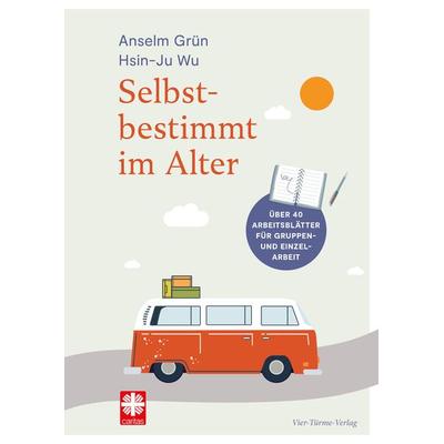 Selbstbestimmt im Alter, Taschenbuch von Anselm Grün,Hsin-Ju Wu, Vier Türme, 978-3-7365-0467-7