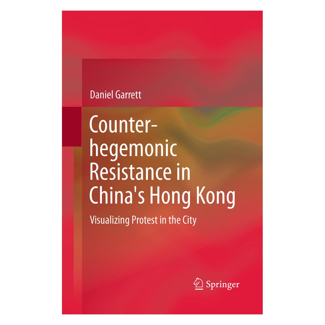 Springer Counter-hegemonic Resistance in China's Hong Kong (Englisch, Softcover, Daniel Garrett) (55856367)