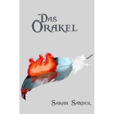 Das Orakel, Taschenbuch von Sarah Sander, Epubli, 978-3-7418-1862-2