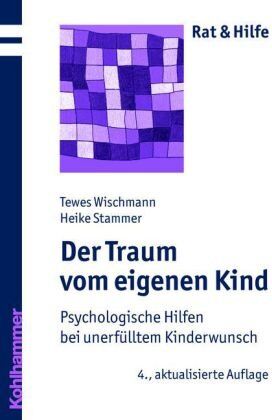 Tewes Wischmann - Der Traum vom eigenen Kind: Psychologische Hilfen bei unerfülltem Kinderwunsch - Preis vom 14.10.2026 23:07:16 h