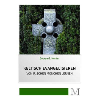 Keltisch evangelisieren, Paperback von George G. Hunter, Movement Verlag