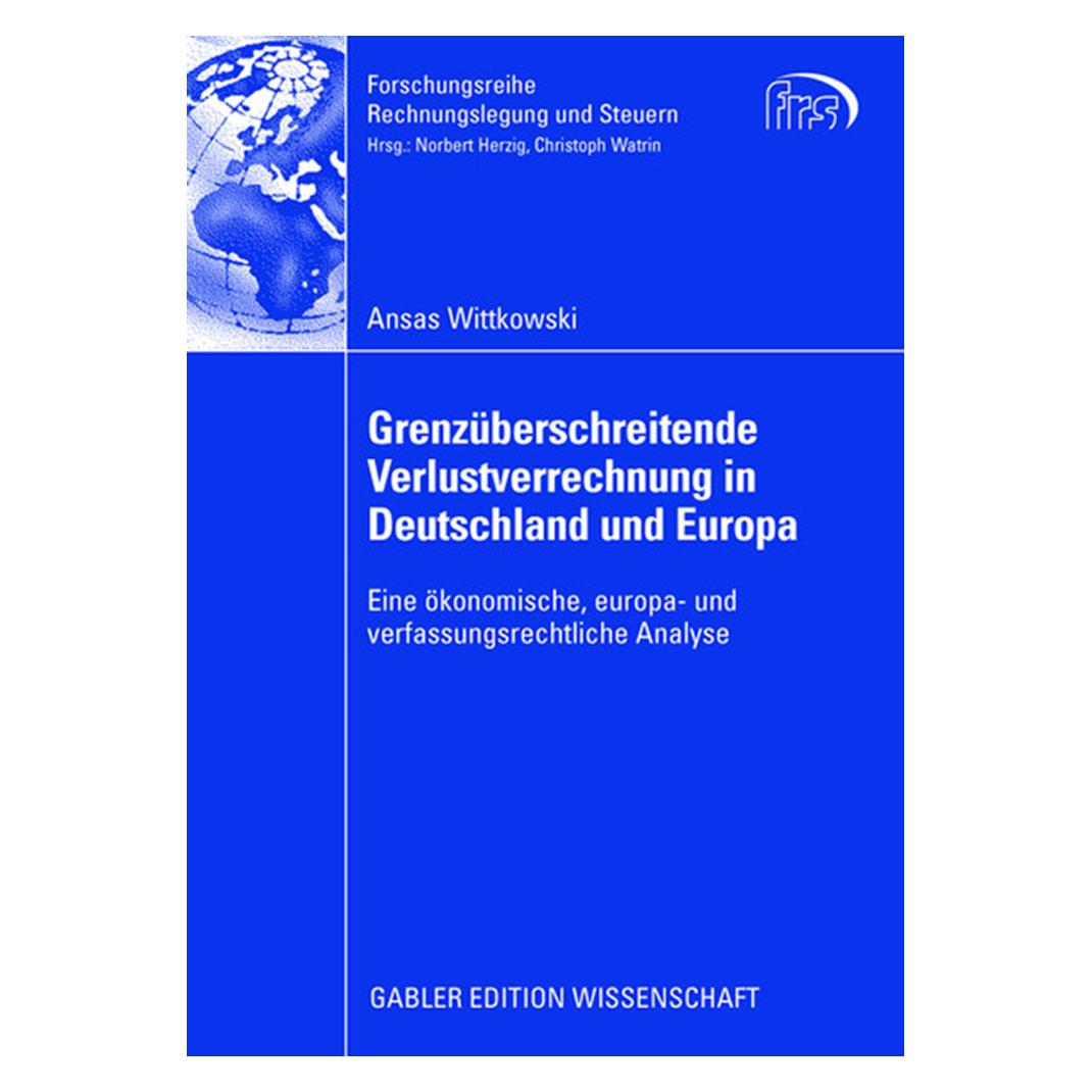 Gabler Grenzüberschreitende Verlustverrechnung in Deutschland und Europa (Deutsch, Softcover, Ansas Wittkowski) (9343607)