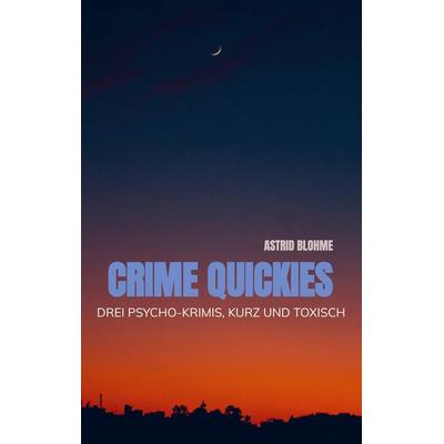 Crime Quickies, Taschenbuch von Astrid Blohme, Bookmundo Direct, 978-94-036-7017-1