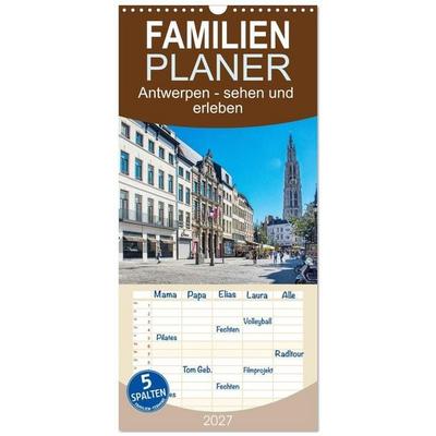 Familienplaner 2027 - Antwerpen - sehen und erleben mit 5 Spalten (Wandkalender, 21 x 45 cm) CALVENDO