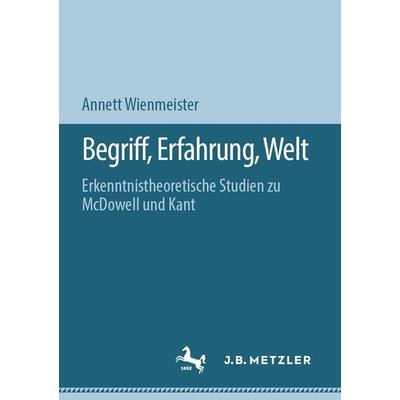 Begriff, Erfahrung, Welt, Taschenbuch von Annett Wienmeister, J.B. Metzler, Part of Springer Nature - Springer-Verlag GmbH, 978-3-476-05105-9